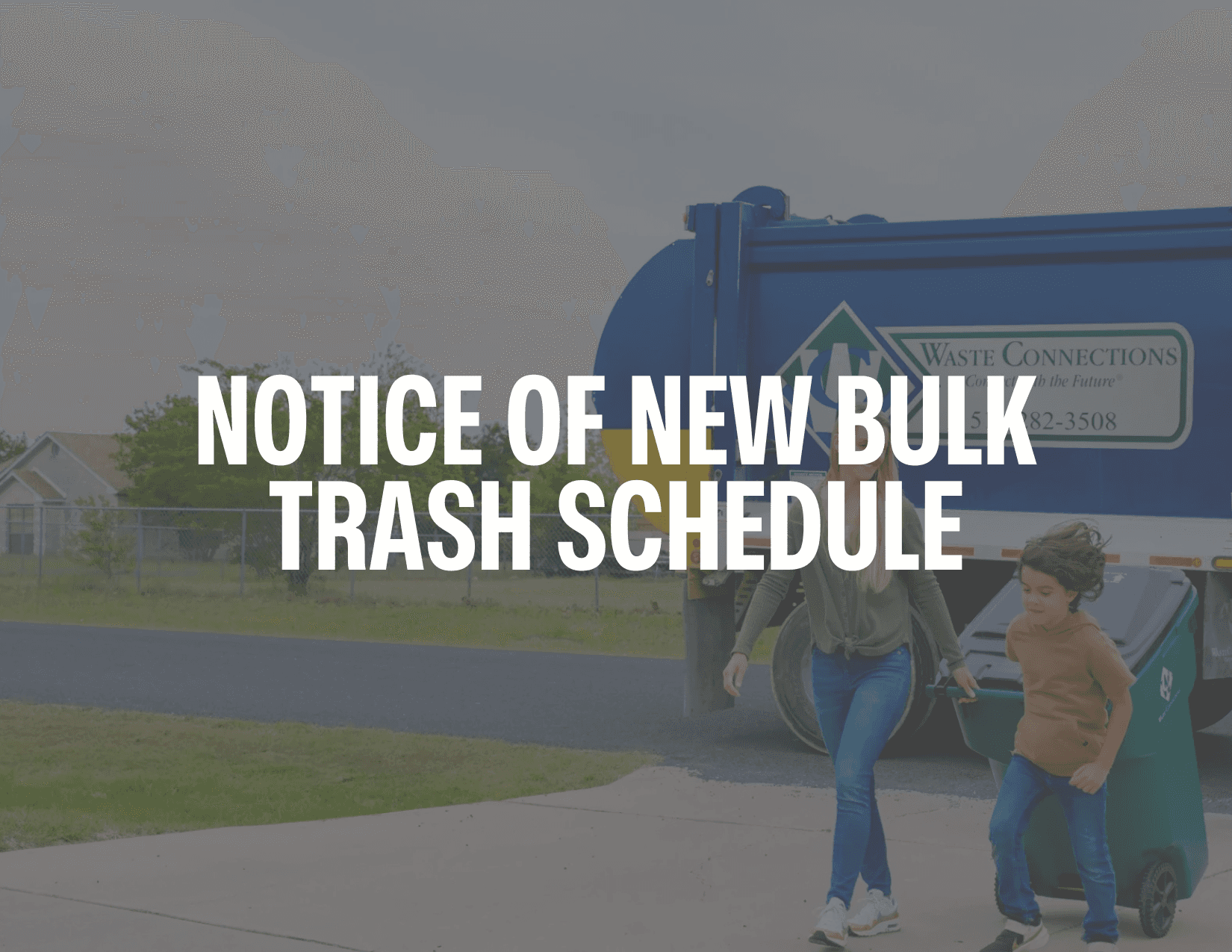 BULK TRASH SCHEDULE CHANGE